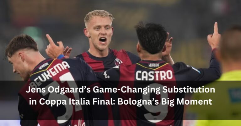 Jens Odgaard’s Game-Changing Substitution in Coppa Italia Final: Bologna’s Big Moment