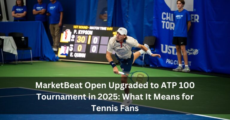 MarketBeat Open Upgraded to ATP 100 Tournament in 2025: What It Means for Tennis Fans