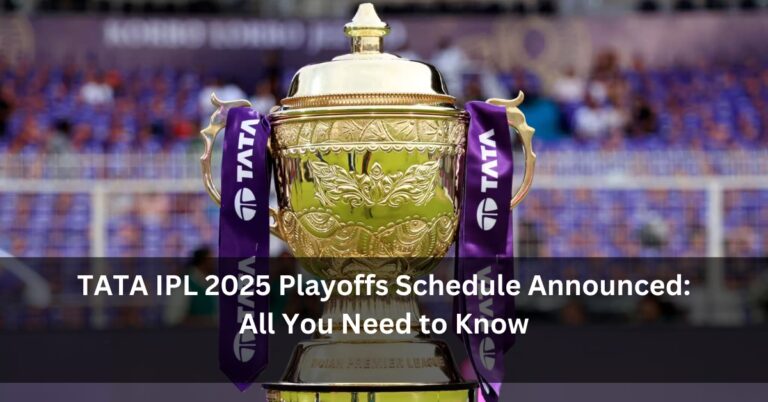 TATA IPL 2025 Playoffs Schedule Announced: All You Need to Know